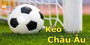 Kèo Châu Âu - Cuộc Chơi Cá Cược Hấp Dẫn Tại 188bet