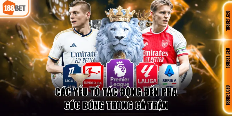 Các yếu tố tác động đến pha góc bóng trong cả trận