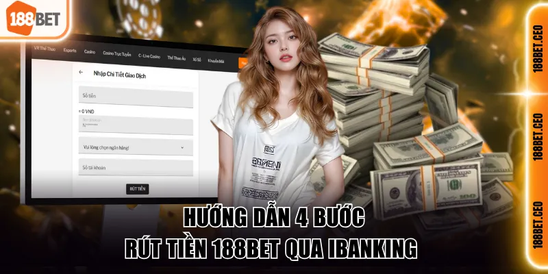 huong dan thao tac rut tien 188bet qua ibanking Hướng dẫn thao tác rút tiền 188BET qua iBanking