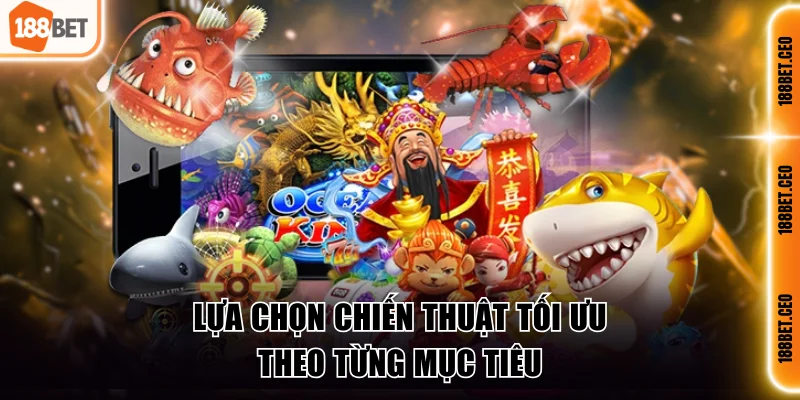 lua chon chien thuat toi uu theo tung muc tieu Lựa chọn chiến thuật tối ưu theo từng mục tiêu
