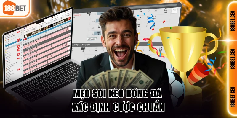 Mẹo soi kèo bóng đá xác định cược chuẩn