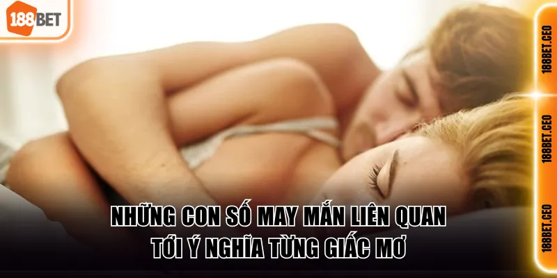 Những con số may mắn liên quan tới ý nghĩa từng giấc mơ