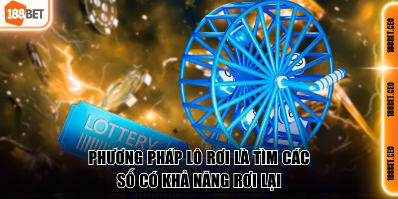  Phương pháp lô rơi là tìm các số có khả năng rơi lại