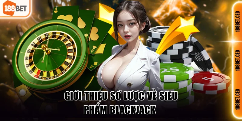 Sơ lược thông tin về tựa game xì dách tại 188BET 