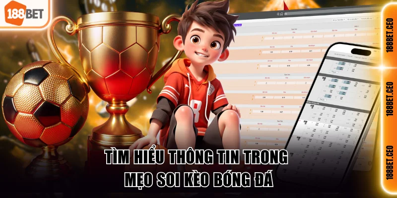 Tìm hiểu thông tin trong mẹo soi kèo bóng đá