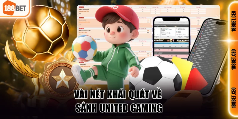 vai net khai quat ve sanh united gaming Vài nét khái quát về sảnh United Gaming
